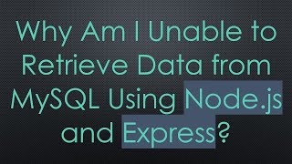 Why Am I Unable to Retrieve Data from MySQL Using Node.js and Express