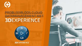 Probleemloos Cloud Data Management met 3DEXPERIENCE