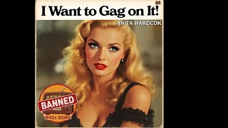 I Want To Gag On It Banned 1940S Song By Anita Hardcok