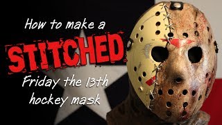 How to Make a 'Stitched' Friday the 13th Hockey Mask  DIY