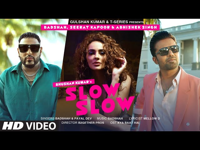 SLOW SLOW Song Ft Badshah, Abhishek Singh, Seerat Kapoor | Payal Dev | Mellow D | Bhushan Kumar class=