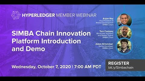 Hyperledger Member Webinar: Tackling Scalability and Moving into Production – Simbachain
