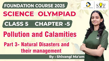 Class 5 Science Olympiad | Chapter 5- Pollution and Calamities | Science Olympiad Class