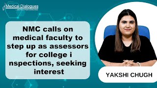 NMC invites medical college faculty to express interest in becoming assessors for inspections