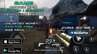 BERBAYAR JADI GRATIS !? , GAME ZOMBIE FPS ANDROID OFFLINE ``DEAD CLADE RISING`` MOD APK screenshot 1