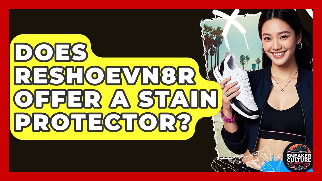 Does Reshoevn8r Offer A Stain Protector? - Sneaker Culture Digest