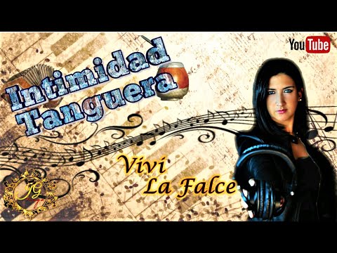 VIVI LA FALCE - INTIMIDAD TANGUERA- Tango a 360° ep. 8