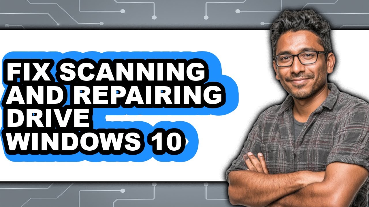 How to Fix Scanning and Repairing Drive Windows 10 (updated)
