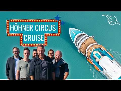 HÖHNER CIRCUS CRUISE 2026 | Von mitreißender Musik bis zu großer Artistik