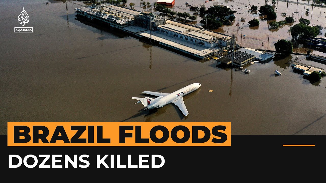 Scores killed and thousands displaced by Brazil’s floods | Al Jazeera Newsfeed