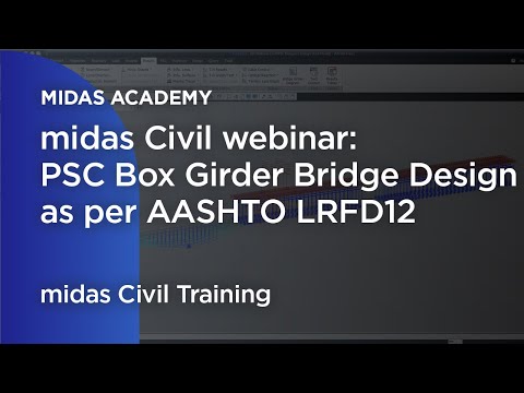 midas Civil webinar: PSC Box Girder Bridge Design as per AASHTO LRFD12