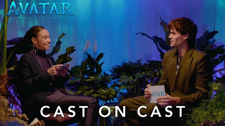 Avatar: The Way of Water | Cast on Cast - Bailey B...