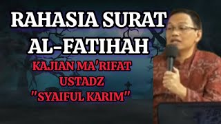 🔴RAHASIA SURAT "AL-FATIHAH" KAJIAN MA'RIFAT || SYAIFUL KARIM ||
