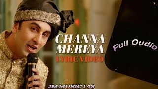 Channa Mereya - Full Song | Ae Dil HaiMushkil | Karan Johar | Ranbir | Anushka |Pritam | Arijit