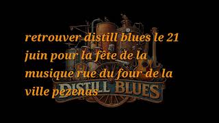 Distill blues sera le21 juin 2026 à pezenas pour la fête de la musique