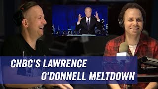 CNBC's Lawrence O'Donnell Meltdown  Jim Norton & Sam Roberts