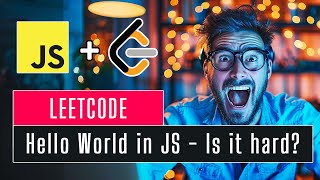 Hello World in Javascript - 30-Day Leetcode Challenge #1