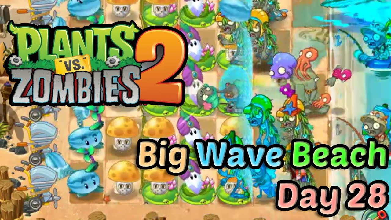 Plants vs Zombies 2 | Big Wave Beach - Day 28 - YouTube