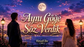 Aynı Göğe Söz Verdik ❤️ Slow Aşk Düeti Ritimvibe