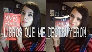 -LIBROS QUE ME HAN DESTROZADO :(