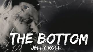 Jelly Roll - The Bottom (Lyrics