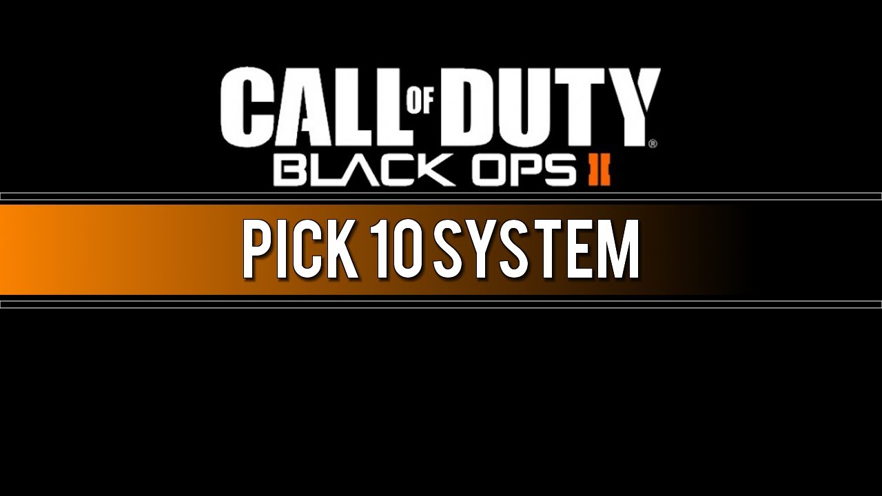Pick 10 Cod Black Ops 2: Pick 10 with Class Setups - YouTube