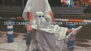 DENISE CHARIESTA FT. HABIB JINDAN - ISTILAH KATA (Speed up)