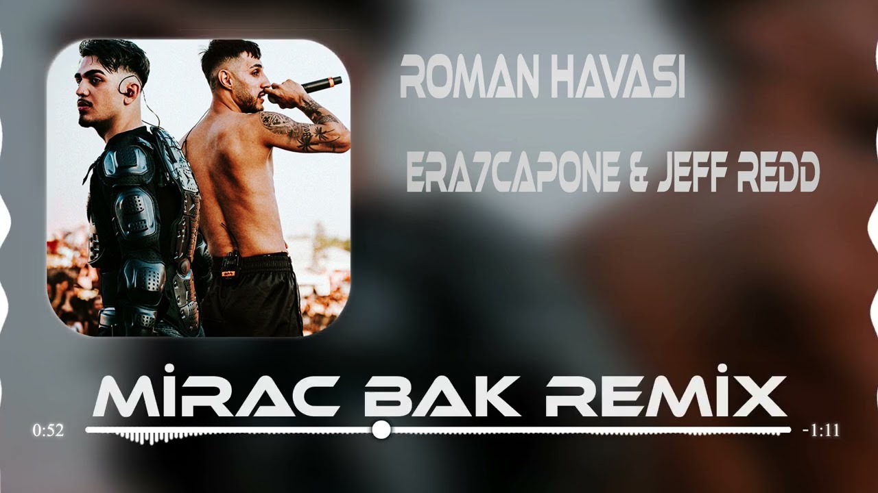 Era7capone & Jeff Redd – ROMAN HAVASI ( Mirac Bak Remix ) - YouTube