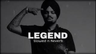 LEGEND - (SLOWED & REVERB) || SIDHU MOSE WALA