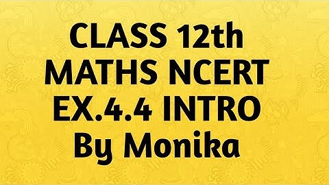 Class 12 MATHEMATICS| Chapter 4- Determinants |Exercise 4.4 Introduction| CBSE | NCERT | By Monika