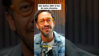 XRP: A SEC Revela O Fim Da Zona Cinzenta Cripto! #shorts