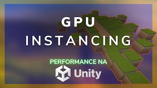 GPU Instancing - Dicas de performance na Unity