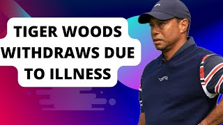Tiger Woods Withdraws from 2024 Genesis Invitational Due to Illness