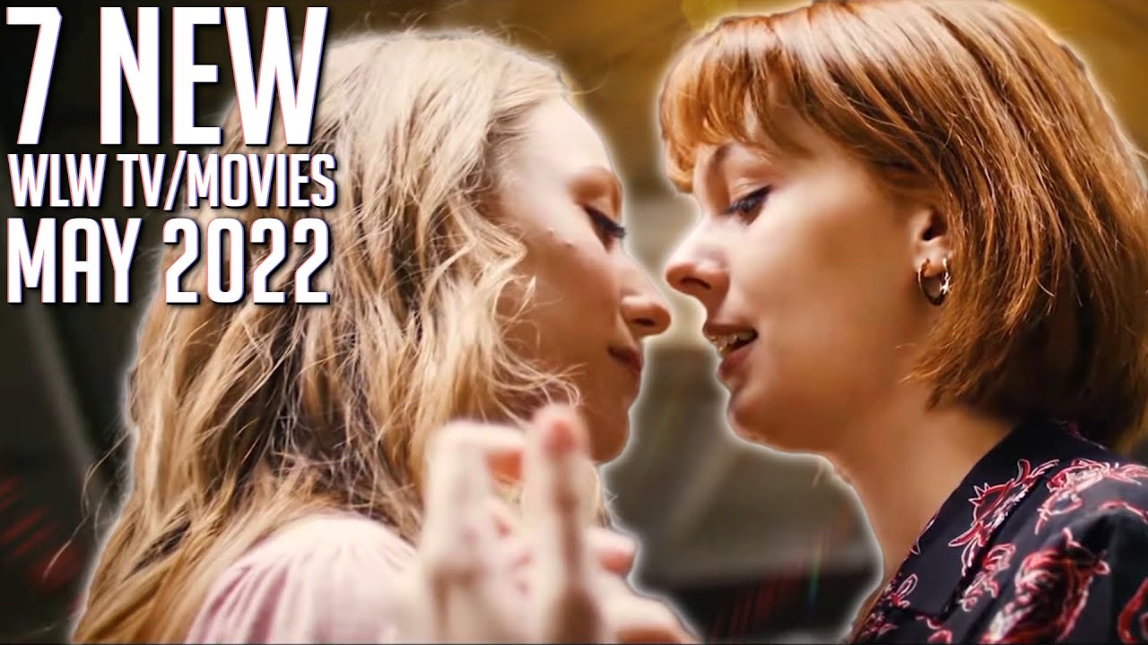 7 New Lesbian Movies And Tv Shows May 2022