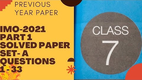 CLASS 7 IMO  2021 SOLVED PREVIOUS YEAR PAPER SET A /IMO CLASS 7 PREVIOUS YEAR PAPER 2021/class 7 IMO