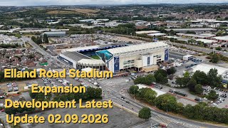 Elland Road Stadium Expansion Development Latest Update 02.09.2026