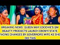 BREAKING NEWS QUEEN MAY EDOCHIE S QM BEAUTY PRODUCTS LAUNCH EBONYI STATE FACING CHANGES BY GOVERNOR