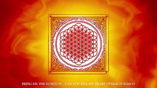 Bring Me The Horizon - Can You Feel My Heart (itsalion Chill Remix)