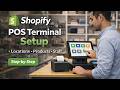 Shopify POS Terminal Setup – Locations, Products &amp; Staff