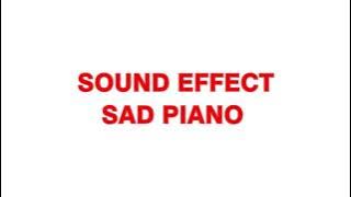 SOUND EFFECT SAD PIANO || EFEK SUARA SEDIH PIANO UNTUK VIDEO LUCU, MEME, TIKTOK, DLL