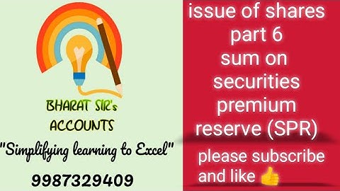issue of shares| part 6| securities premium reserve| sum of issue of shares at premium|