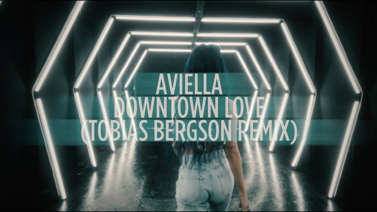 Aviella - Downtown Love (Tobias Bergson Remix)