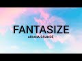 FANTASIZE ARIANA GRANDE Lyrics 