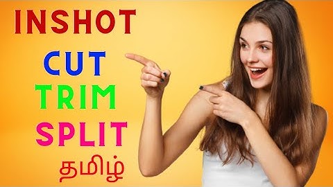 Inshot Cut Trim Split Tutorial 2021 | Inshot 2021 Tamil   | Inshot Video Editor Tutorial