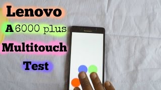 lenovo A6000plus multi touch test