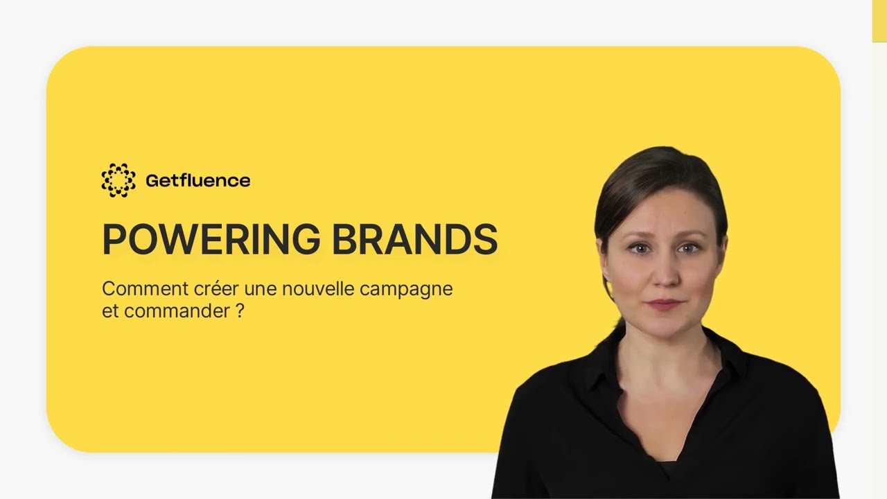 Getfluence pour les annonceurs - Comment créer une nouvelle campagne et commander
