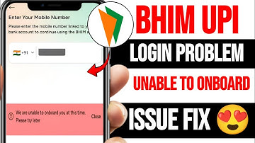 Bhim upi login problem | We are unable to onboard you at this time . Please try later |