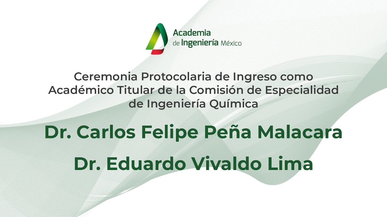 Ceremonia Protocolaria de Ingreso - Dr. Carlos Felipe Peña Malacara y Dr. Eduardo Vivaldo Lima