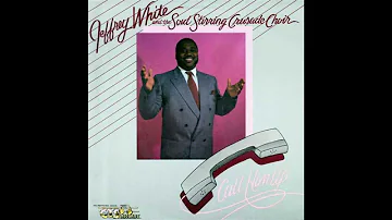 "Everything Will Be Alright" (1989) Jeffrey White and the Soul Stirring Crusade Choir