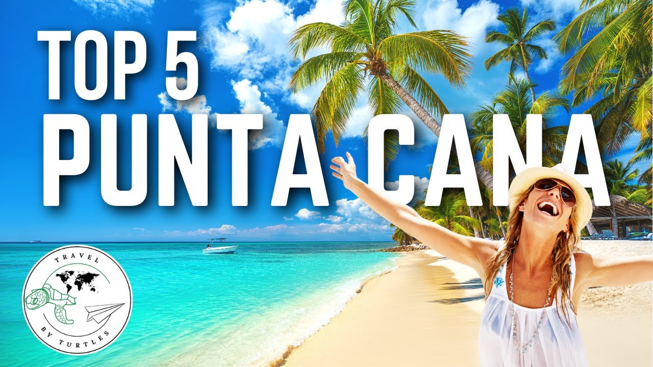 Top All Inclusive Resorts in PUNTA CANA: All Inclusive Guide